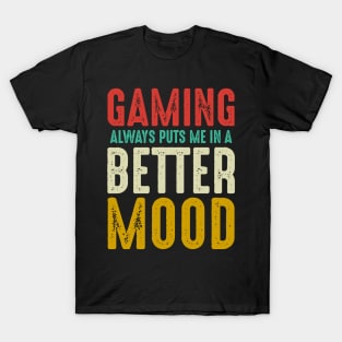 Gaming Always Puts Me in Better Mood T-Shirt